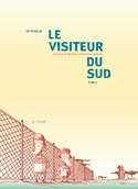 Visiteur du Sud (Le), t. 02